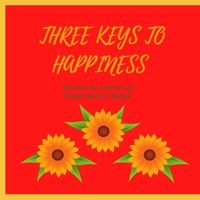 Three keys to happiness: a guide to daily happiness for kids B0923TN3PS Book Cover