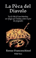 La Pèca del Diavolo Tra le Pale di San Martino: un rifugio per l'anima contro il peso dei pregiudizi (Italian Edition) B0GW2PKHFY Book Cover