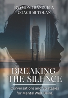 Breaking the Silence: Conversations and Strategies for Mental Well-Being B0FQNJFQFB Book Cover