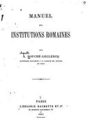 Manuel Des Institutions Romaines 101761704X Book Cover
