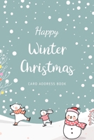 Christmas Card Address Book: Happy Winter Ten Year Christmas Card Record Book and Tracker Address Keeper with Alphabetical A-Z Send and Receive Greeting Cards Organizer Holiday Card Address Mailing Pl 1707928843 Book Cover