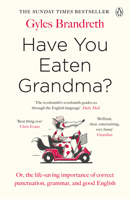 Have You Eaten Grandma?: Or, the Life-Saving Importance of Correct Punctuation, Grammar, and Good English 1982127406 Book Cover