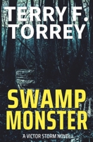Swamp Monster: A Victor Storm Novel 1961042223 Book Cover