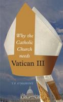 Why the Catholic Church Needs Vatican III 1856077020 Book Cover