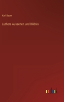 Luthers Aussehen Und Bildnis 3846022004 Book Cover