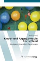 Kinder- und Jugendarmut in Deutschland: Grundlagen, Dimensionen, Auswirkungen 3639444167 Book Cover