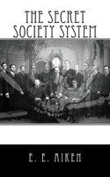 The Secret Society System 1492732842 Book Cover