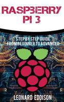 Raspberry Pi: Step By Step Guide From Beginner To Advanced 1548846570 Book Cover