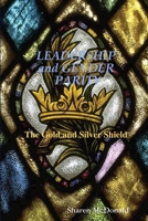LEADERSHIP and GENDER PARITY the Gold and Silver Shield 1435748395 Book Cover