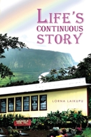 Life's Continuous Story 1480994871 Book Cover