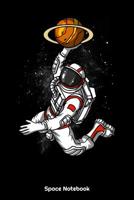 Space Notebook: Space Astronaut Basketball Notebook 1080468870 Book Cover