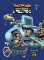 Wiggy Widget's Marvelous Machines: Book 1 196548901X Book Cover