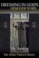 Dressing in God's Designer Word: My Armor! 1724115707 Book Cover