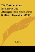 Die Personlichen Konkreta Des Altenglischen Nach Ihren Suffixen Geordnet (1905) 1168019176 Book Cover