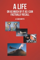 A Life; or As Much of It As I Can Factually Recall 164531829X Book Cover