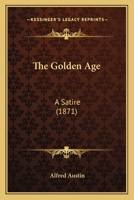 The Golden Age: a Satire 101501819X Book Cover