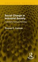 Social Change in Industrial Society: Twentieth-Century America (Routledge Revivals) 1041272790 Book Cover