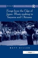 Songs from the Edge of Japan: Music-Making in Yaeyama and Okinawa 1138261246 Book Cover