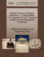 Charles Edward Sanders, Petitioner, v. United States. U.S. Supreme Court Transcript of Record with Supporting Pleadings 1270469347 Book Cover