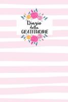 Diario della Gratitudine: Quaderno per Annotare le tue Gioie. Abituati ad essere grato e troverai la felicita'. 52 Settimane. 1079331697 Book Cover