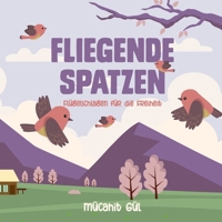 Fliegende Spatzen: Flügelschlagen für die Freiheit B0C9SGWW5C Book Cover