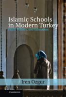 Islamic Schools in Modern Turkey: Faith, Politics, and Education 1107529794 Book Cover