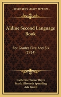 Aldine Second Language Book: For Grades Five And Six 1436763517 Book Cover