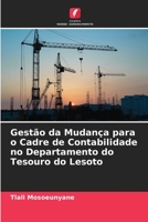 Gestão da Mudança para o Cadre de Contabilidade no Departamento do Tesouro do Lesoto 6205628406 Book Cover