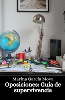 Oposiciones: Guía de supervivencia: Memorias de una opositora que luchó y venció. (Spanish Edition) B0CWXLMTJY Book Cover