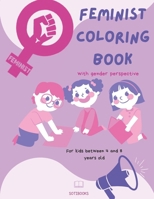 FEMINIST COLORING BOOK: Coloring book for female empowerment with gender perspective B0BJNJ5GKG Book Cover