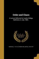 Order and Chaos: A Lecture Delivered at Loyola College, Baltimore, in July, 1869.. 1372980466 Book Cover