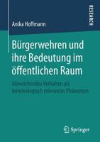 B�rgerwehren Und Ihre Bedeutung Im �ffentlichen Raum: Abweichendes Verhalten ALS Kriminologisch Relevantes Ph�nomen 3658259485 Book Cover