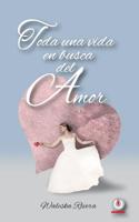 Toda una Vida en Busca Del Amor 1640863435 Book Cover