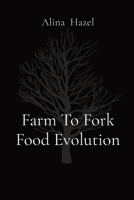 Farm To Fork Food Evolution 8196782543 Book Cover