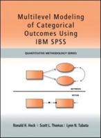 Multilevel Modeling of Categorical Outcomes Using IBM SPSS 1848729561 Book Cover