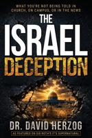 The Israel Deception: What You’re Not Being Told in Church, on Campus, or in the News B0H5FP1RQ6 Book Cover