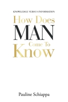How Does Man Come to Know 1728343305 Book Cover