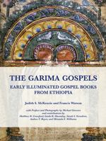 The Garima Gospels: Early Illuminated Gospel Books from Ethiopia 0995494606 Book Cover