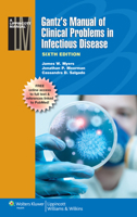 Gantz's Manual of Clinical Problems in Infectious Disease (Lippincott Manual) 1451116977 Book Cover