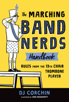 The Marching Band Nerds Handbook 0981964575 Book Cover