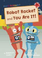 Robot Rocket and You Are It! 1848868766 Book Cover