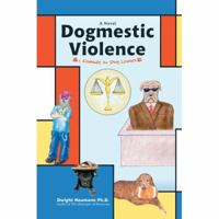 Dogmestic Violence: A Comedy for Dog Lovers 0595416012 Book Cover