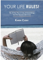 Your Life Rules! Workbook - A 30 Day Plan to help 20 Somethings Beat the Quarter Life Crisis (Premium Paperback) 132609274X Book Cover