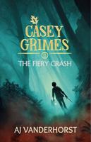 The Fiery Crash: Casey Grimes #4 1959502166 Book Cover