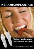Keramikimplantate: Risiken vorbeugen, Gesundheit sichern! 3752888474 Book Cover