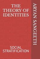 THE THEORY OF IDENTITIES: SOCIAL STRATIFICATION B09RFWR6G4 Book Cover