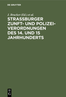 Strassburger Zunft- und Polizei-Verordnungen des 14. und 15 Jahrhunderts 3111135470 Book Cover