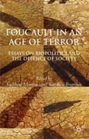 Foucault in an Age of Terror: Essays on Biopolitics and the Defence of Society 1349365181 Book Cover