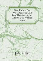 Geschichte Der Weltliteratur Und Des Theaters Aller Zeiten Und Völker, Volume 1... 1149955031 Book Cover