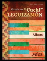 GUSTAVO “CUCHI” LEGUIZAMÓN: álbum (PARTITURAS DE TANGO) (Spanish Edition) B088SP1JKM Book Cover